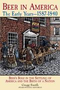 Beer in America: The Early Years--1587-1840