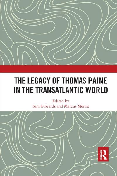 The Legacy of Thomas Paine in the Transatlantic World