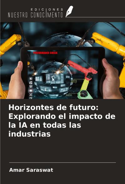 Horizontes de futuro: Explorando el impacto de la IA en todas las industrias