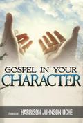 Gospel In Your Character