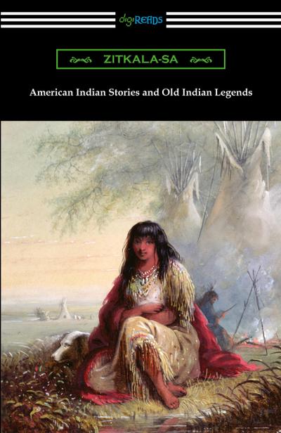 American Indian Stories and Old Indian Legends