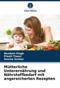 Mütterliche Unterernährung und Nährstoffbedarf mit angereicherten Rezepten