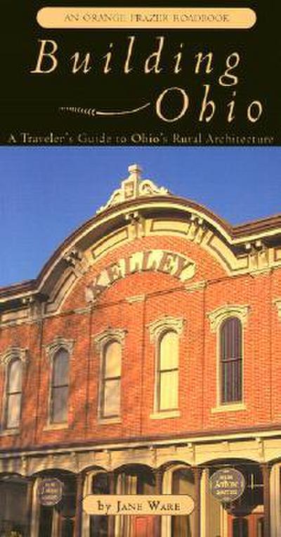 Building Ohio: A Traveler’s Guide to Ohio’s Rural Architecture
