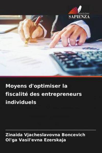 Moyens d’optimiser la fiscalité des entrepreneurs individuels