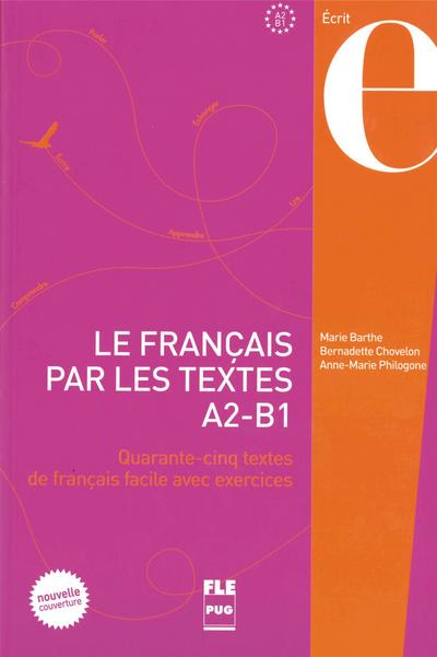 Le français par les textes 1 / Le français par les textes A2 - B1: Quarante-cinq textes de français facile avec exercices / Lehrbuch