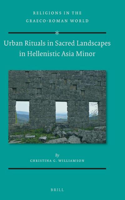 Urban Rituals in Sacred Landscapes in Hellenistic Asia Minor