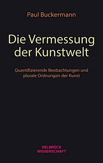 Die Vermessung der Kunstwelt