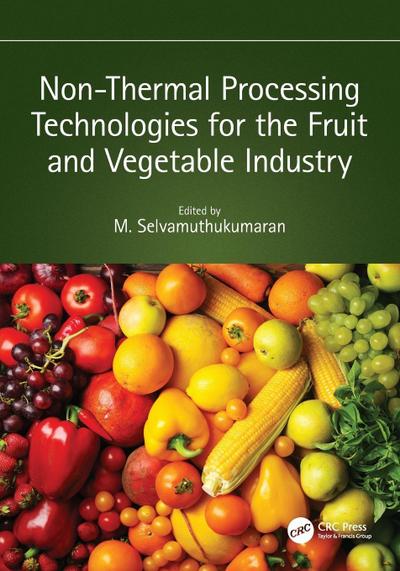 Non-Thermal Processing Technologies for the Fruit and Vegetable Industry