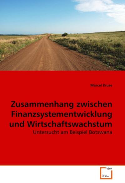 Zusammenhang zwischen Finanzsystementwicklung und Wirtschaftswachstum