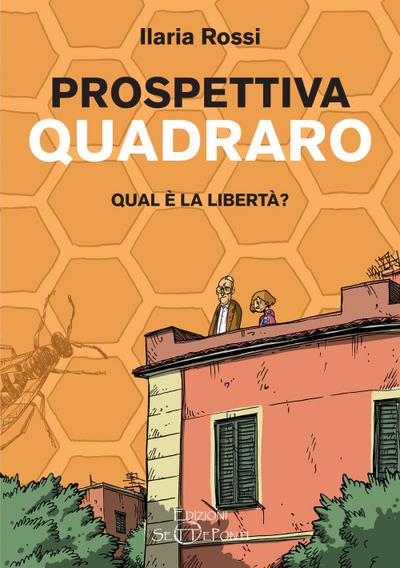 Rossi, I: Prospettiva Quadraro. Qual è la libertà?