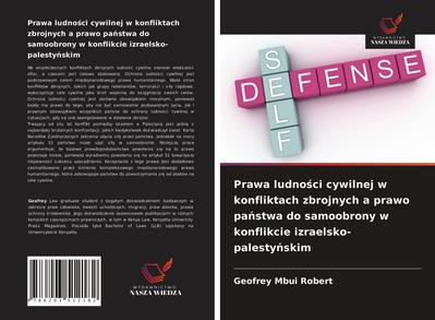 Prawa ludno¿ci cywilnej w konfliktach zbrojnych a prawo pa¿stwa do samoobrony w konflikcie izraelsko-palesty¿skim