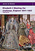 Access to History: Elizabeth I Meeting the Challenge:England