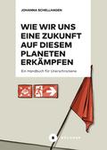 Wie wir uns eine Zukunft auf diesem Planeten erkämpfen