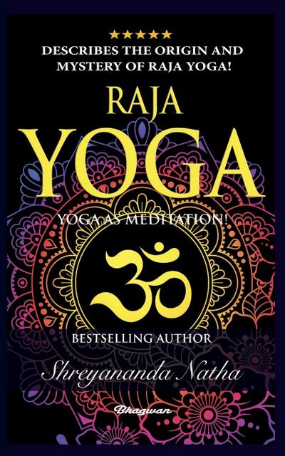 RAJA YOGA - YOGA AS MEDITATION!