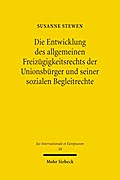Die Entwicklung des allgemeinen Freizügigkeitsrechts der Unionsbürger und seiner sozialen Begleitrechte