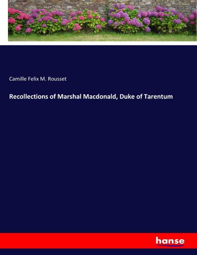 Recollections of Marshal Macdonald, Duke of Tarentum