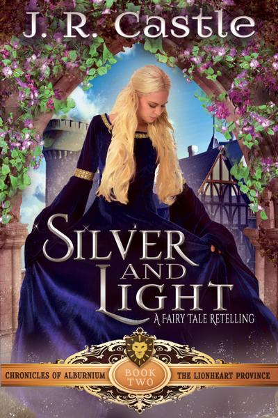 Silver and Light (The Alburnium Chronicles, #2)