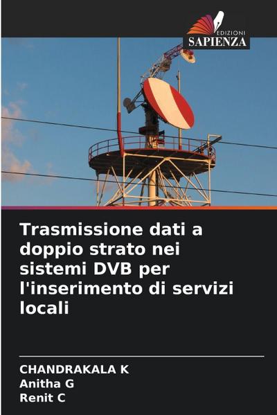 Trasmissione dati a doppio strato nei sistemi DVB per l’inserimento di servizi locali