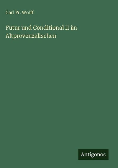 Futur und Conditional II im Altprovenzalischen