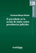 El precedente en la acción de tutela contra providencias judiciales