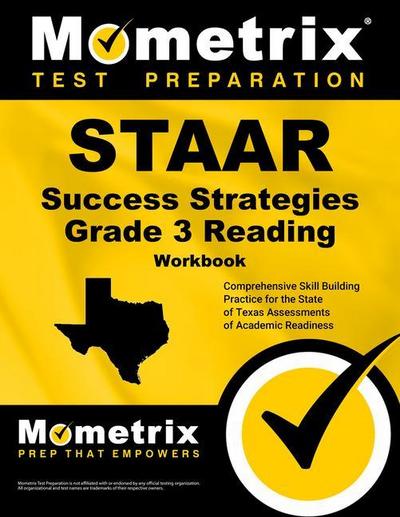 STAAR Success Strategies Grade 3 Reading Workbook Study Guide: Comprehensive Skill Building Practice for the State of Texas Assessments of Academic Re