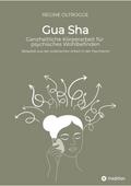 Gua Sha - Ganzheitliche Körperarbeit für psychisches Wohlbefinden
