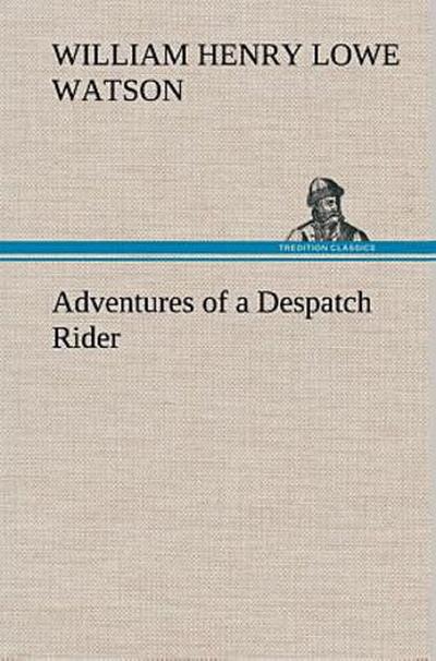 Adventures of a Despatch Rider
