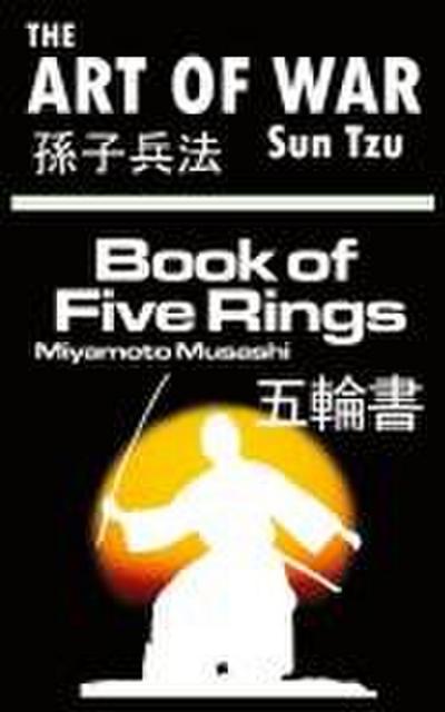 The Art of War by Sun Tzu & The Book of Five Rings by Miyamoto Musashi