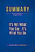 Summary: It’s Not What You Say...It’s What You Do