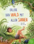 Erlebe den Wald mit allen Sinnen