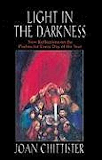 Light in the Darkness New Reflections on the Psalms for Every Day of the Year