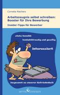 Arbeitszeugnis selbst schreiben:  Booster für Ihre Bewerbung
