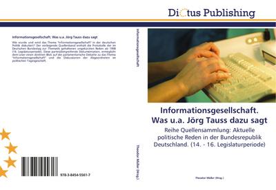 Informationsgesellschaft. Was u.a. Jörg Tauss dazu sagt