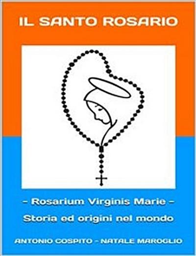 Il Santo Rosario (Rosarium Virginis Marie) - Storia ed origini nel mondo