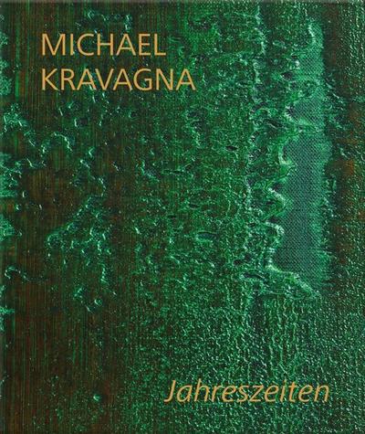Michael Kravagna - Jahreszeiten/Seasons