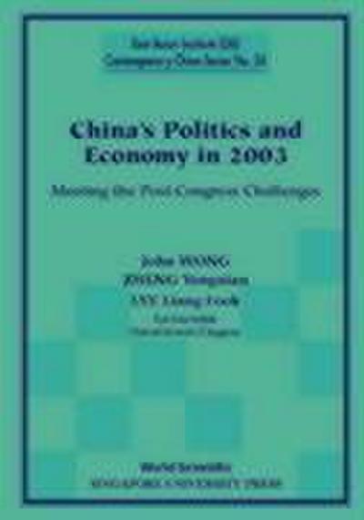 China’s Politics and Economy in 2003: Meeting the Post-Congress Challenges