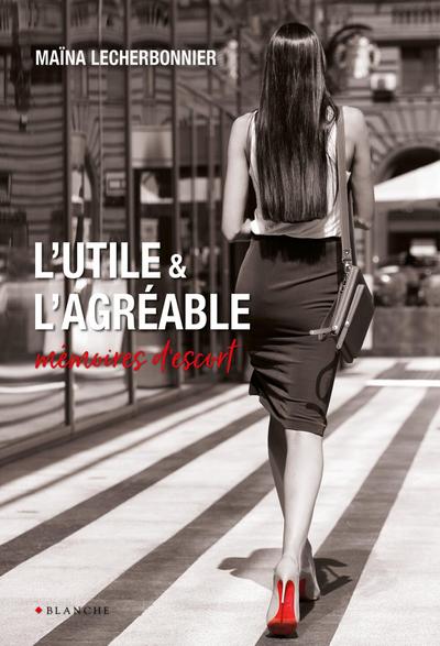 L’utile et l’agréable - Mémoires d’escort