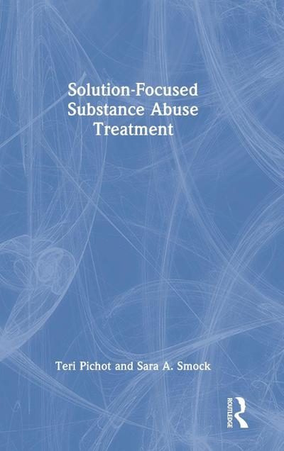 Solution-Focused Substance Abuse Treatment
