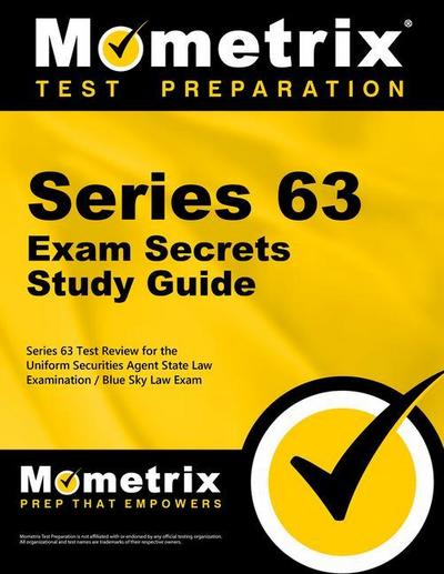 Series 63 Exam Secrets Study Guide: Series 63 Test Review for the Uniform Securities Agent State Law Examination / Blue Sky Law Exam