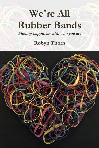 We’re All Rubber Bands
