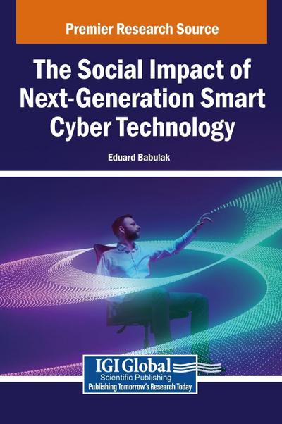 The Social Impact of Next-Generation Smart Cyber Technology