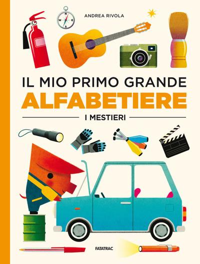 Il mio primo grande alfabetiere. I mestieri
