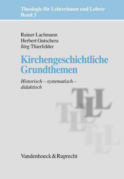 Kirchengeschichtliche Grundthemen