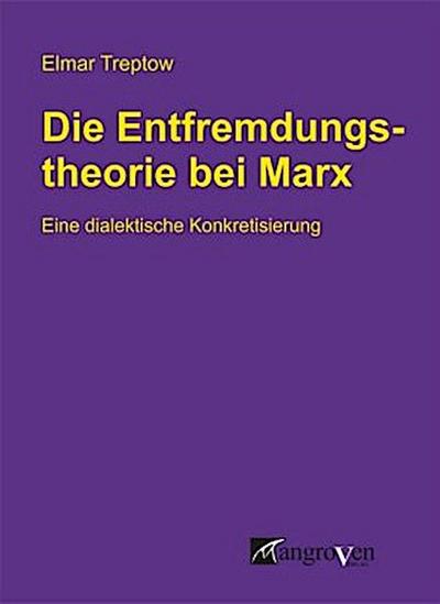 Die Entfremdungstheorie bei Karl Marx