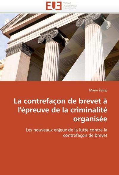 La contrefaçon de brevet à l'épreuve de la criminalité organisée - Marie Zemp