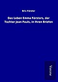 Das Leben Emma Försters, der Tochter Jean Pauls, i