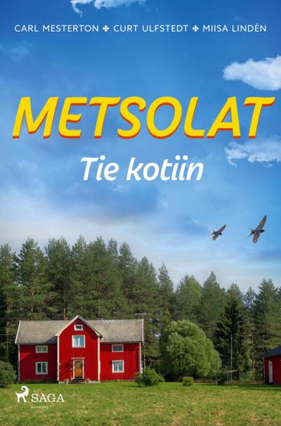 Metsolat - Tie kotiin