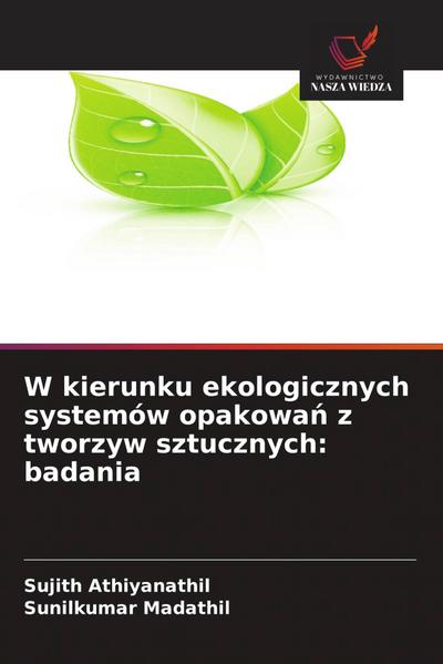 W kierunku ekologicznych systemów opakowa¿ z tworzyw sztucznych: badania