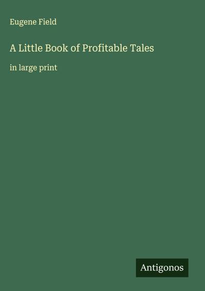 A Little Book of Profitable Tales