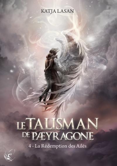 Le talisman de Paeyragone, Tome 4 : La rédemption des ailés